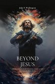 Beyond Jesus: Apollonius of Tyana and Lost Messiah Figures (eBook, ePUB) Beyond Jesus: Apollonius of Tyana and Lost Messiah Figures (eBook, ePUB)