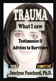 Trauma. What I saw. Testimonies & Advices to Survivors (eBook, ePUB)