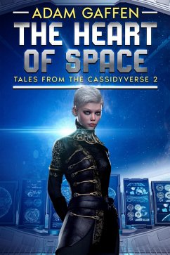 The Heart of Space (Tales from the Cassidyverse, #2) (eBook, ePUB) - Gaffen, Adam