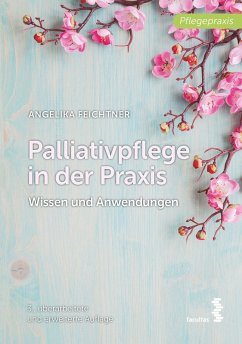 Palliativpflege in der Praxis (eBook, PDF) - Feichtner, Angelika
