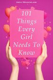 101 Things Every Girl Needs To Know (eBook, ePUB)