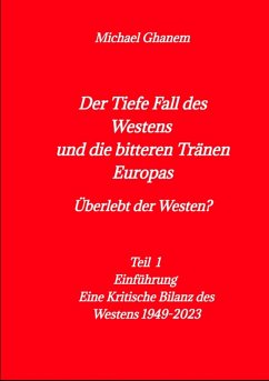 Der tiefe Fall des Westens und die bitteren Tränen Europas (eBook, ePUB) - Ghanem, Michael