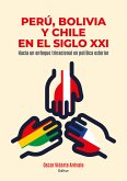 Perú, Bolivia y Chile en el siglo XXI (eBook, ePUB)