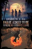 I Have Asked to be Where No Storms Come (eBook, ePUB)