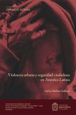 Violencia urbana y seguridad ciudadana en América Latina (eBook, ePUB)