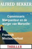 Commissaris Marquanteur en de wurger van Marseille: Frankrijk Misdaadverhaal (eBook, ePUB)