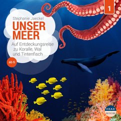 Unser Meer - Auf Entdeckungsreise zu Koralle, Wal und Tintenfisch (MP3-Download) - Jaeckel, Stephanie
