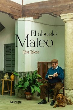 El abuelo Mateo (eBook, ePUB) - Toledo, Elisa