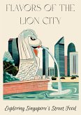 Flavors of the Lion City: Exploring Singapore's Street Food (eBook, ePUB)