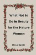 What Not to Do in Beauty for the Mature... - Bild 1