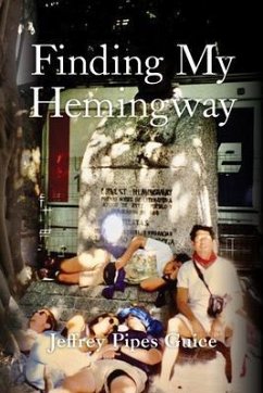 Finding My Hemingway (eBook, ePUB) - Guice, Jeffrey Pipes