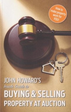 Cover John Howard's Inside Guide to Buying and Selling Property at Auction