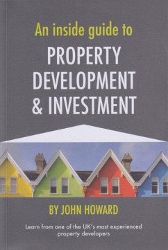 An Inside Guide to Property Development and Investment - Howard, John