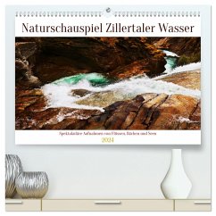 Naturschauspiel Zillertaler Wasser (hochwertiger Premium Wandkalender 2024 DIN A2 quer), Kunstdruck in Hochglanz