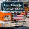 Amerikanische Feuerwehrautos - Bild 1