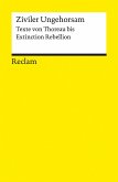 Ziviler Ungehorsam. Texte von Thoreau bis Extinction Rebellion