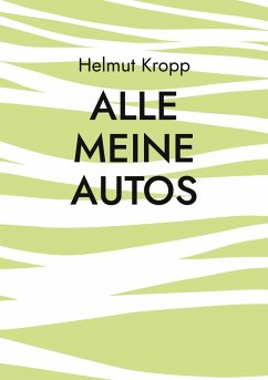 Alle meine Autos - Kropp, Helmut