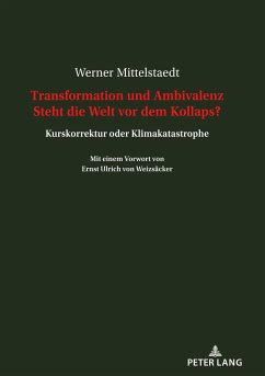 Transformation und Ambivalenz. Steht die Welt vor dem Kollaps? - Mittelstaedt, Werner