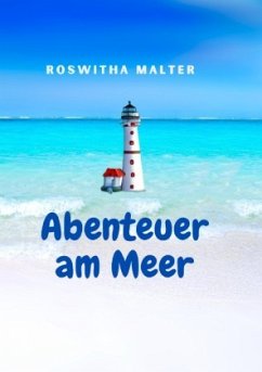 Abenteuer am Meer - Malter, Roswitha