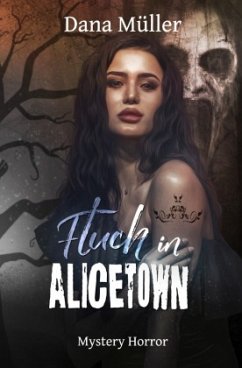 Fluch in Alicetown - Müller, Dana