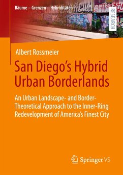 San Diego's Hybrid Urban Borderlands - Rossmeier, Albert