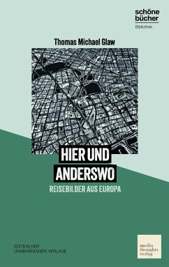 hier und anderswo - Glaw, Thomas Michael