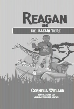 Reagan und die Safari Tiere - Wieland, Cornelia