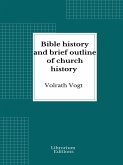 Bible history and brief outline of church history (eBook, ePUB)