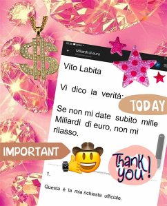 Vi dico la verità: Se non mi date subito mille Miliardi di euro, non mi rilasso (eBook, ePUB) - Vito, Labita