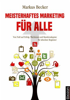 Meisterhaftes Marketing für alle (eBook, ePUB) - Becker, Markus