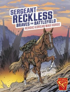 Sergeant Reckless Braves the Battlefield - Berglund, Bruce