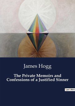 The Private Memoirs and Confessions of a Justified Sinner - Hogg, James