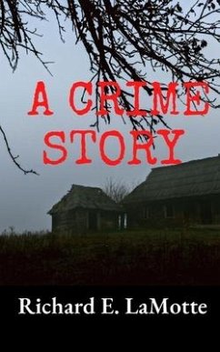 A Crime Story: A Mother-Daughter Cozy Mystery - Lamotte, Richard E.