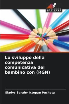 Lo sviluppo della competenza comunicativa del bambino con (RGN) - Ixtepan Pucheta, Gladys Sarahy