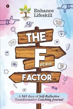 The Focus Factor: A 365 days of Self Reflective Transformative Coaching Journal - Premsai Samantaray