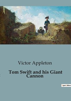 Tom Swift and his Giant Cannon - Appleton, Victor
