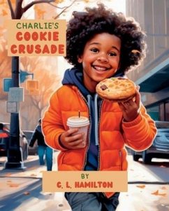 Charlie's Cookie Crusade - Hamilton, C. L.