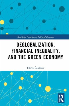 Deglobalization, Financial Inequality, and the Green Economy - Causevic, Fikret