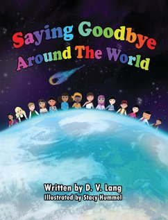 Saying Goodbye Around the World - Hummel, Stacy; Lang, D. V.