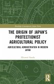 The Origin of Japan's Protectionist Agricultural Policy