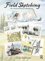 Field Sketching for Environmental Designers - Sullivan, Chip