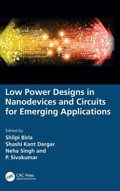 Low Power Designs in Nanodevices and Circuits for Emerging Applications