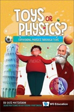 Toys or Physics?: Explaining Physics Through Toys - Matsyshyn, Oles