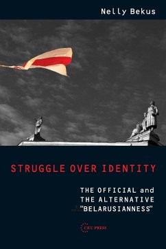 Struggle over Identity - Bekus, Nelly (Assistant Professor, University of Warsaw, and Europea