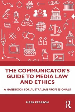 The Communicator's Guide to Media Law and Ethics - Pearson, Mark (Griffith University, Australia)
