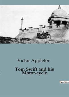 Tom Swift and his Motor-cycle - Appleton, Victor