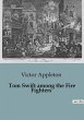 Tom Swift among the Fire Fighters - Bild 1
