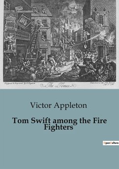 Tom Swift among the Fire Fighters - Appleton, Victor