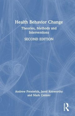 Health Behavior Change - Prestwich, Andrew; Kenworthy, Jared; Conner, Mark