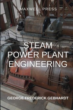 Steam Power Plant Engineering - Gebhardt, George Frederick